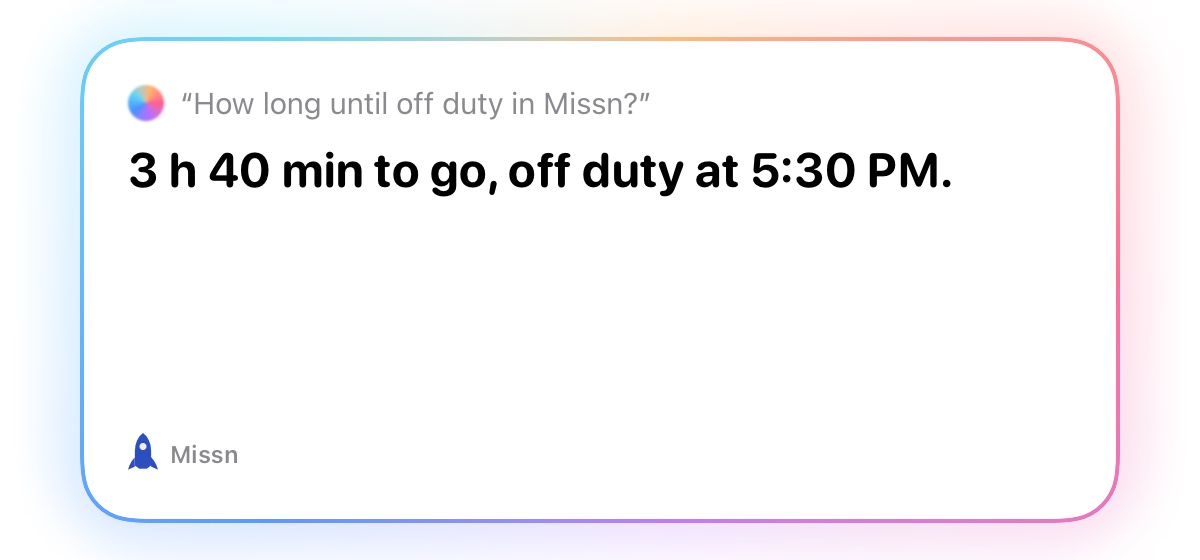 Siri answers: 3 h 40 min to go, off duty at 5:30 PM.